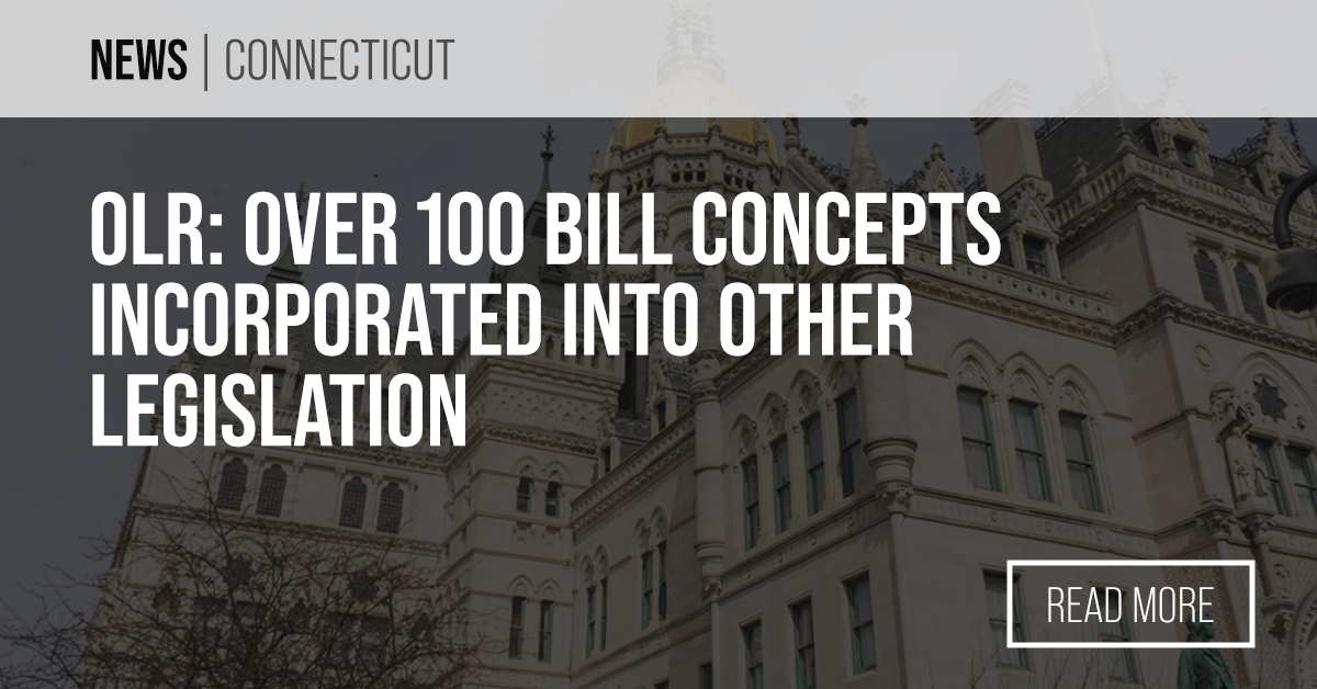 OLR: Over 100 bill concepts incorporated into other legislation