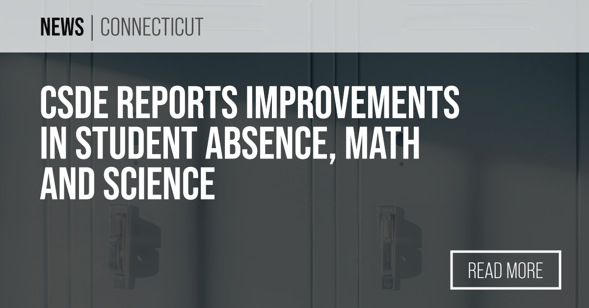 CSDE reports improvements in student absence, math and science