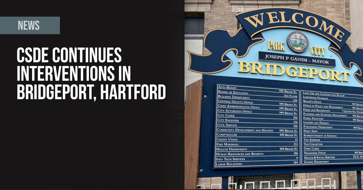 CSDE continues interventions in Bridgeport, Hartford
