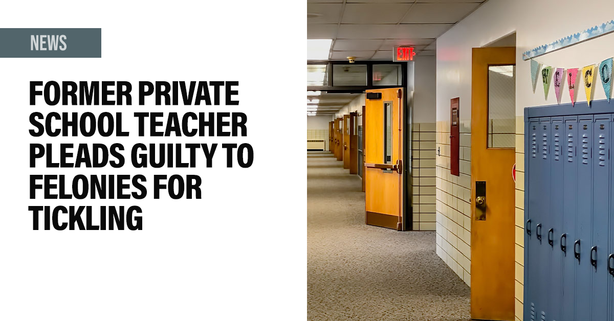 Former private school teacher pleads guilty to felonies for tickling