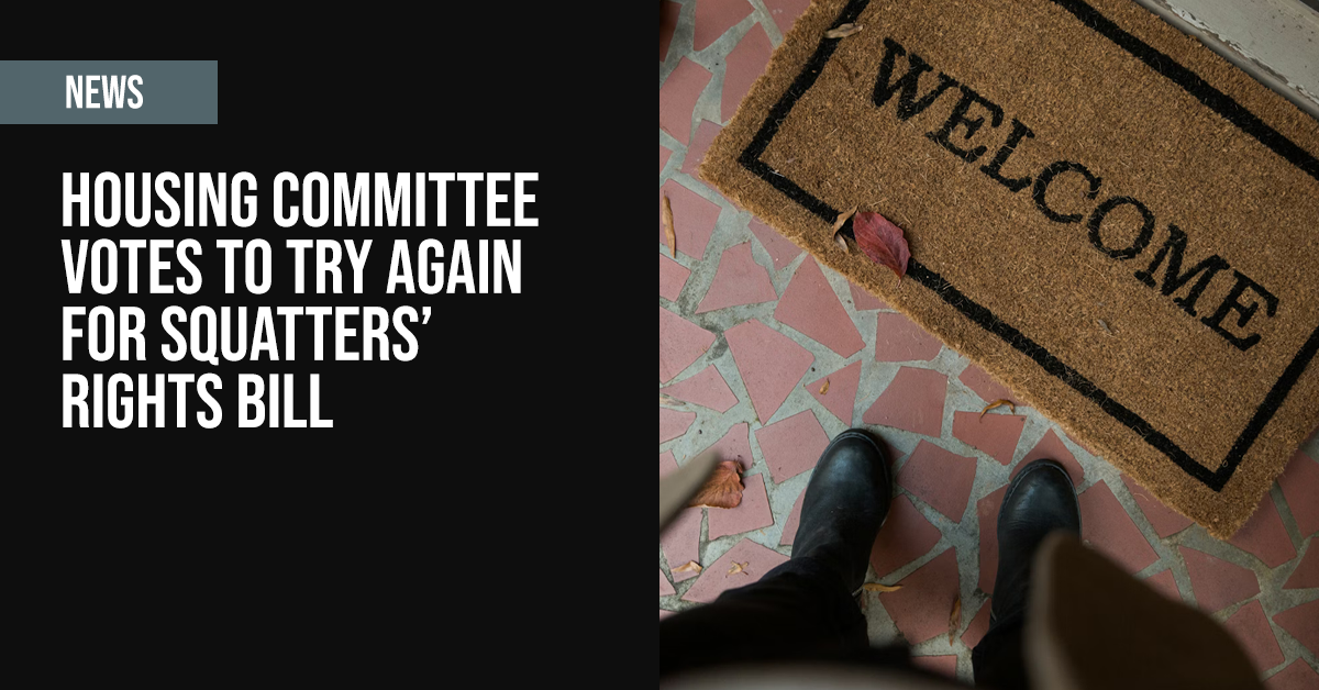 Housing Committee votes to try again for squatters’ rights bill