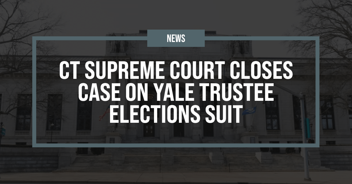 CT Supreme Court closes case on Yale trustee elections suit