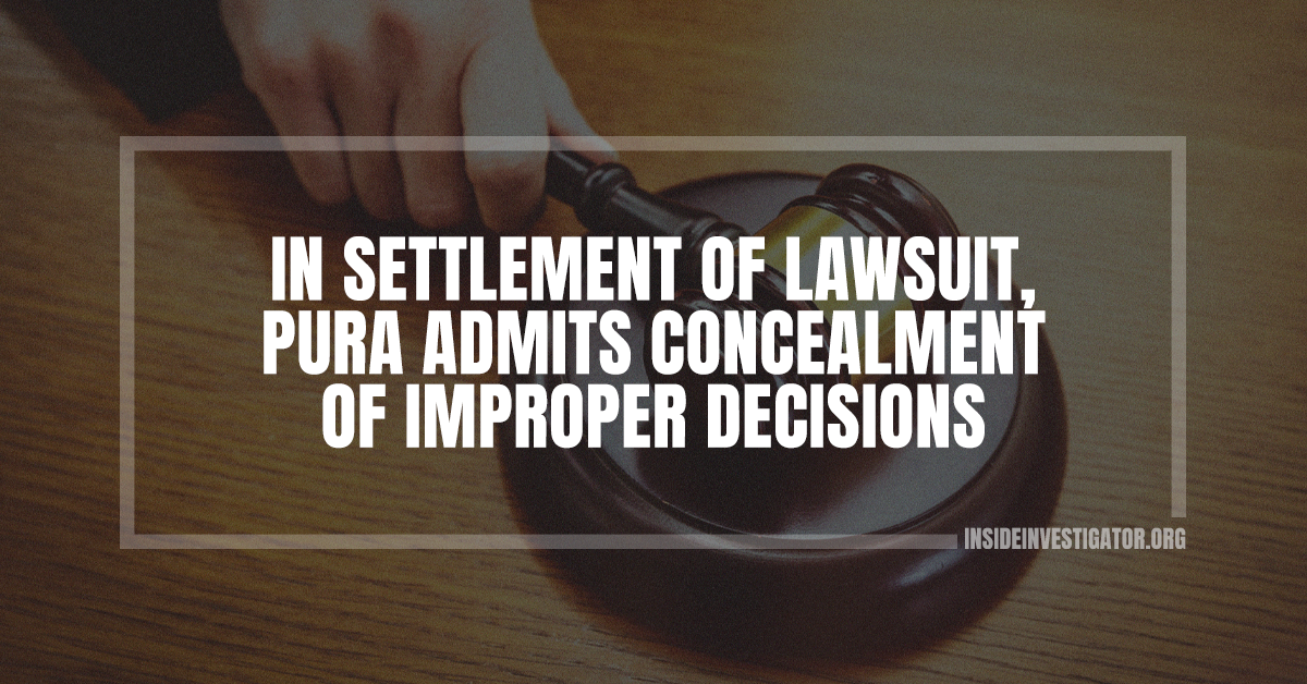 In settlement of lawsuit, PURA admits concealment of improper decisions