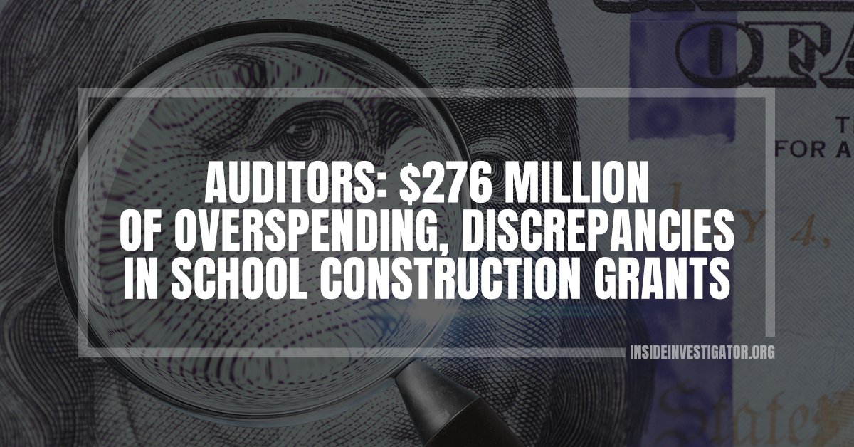 Auditors: $276 million of overspending, discrepancies in school construction grants